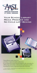 AASL NCLB brochure, "Your School Library Media Program and No Child Left Behind."